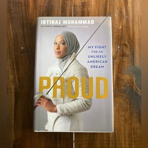 First Edition - Proud: My Fight for an Unlikely American Dream Ibtihaj Muhammad